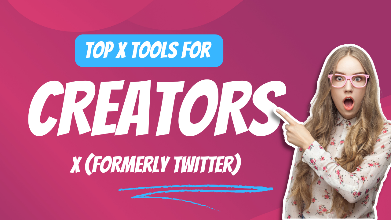 Top Tools for Creators on X